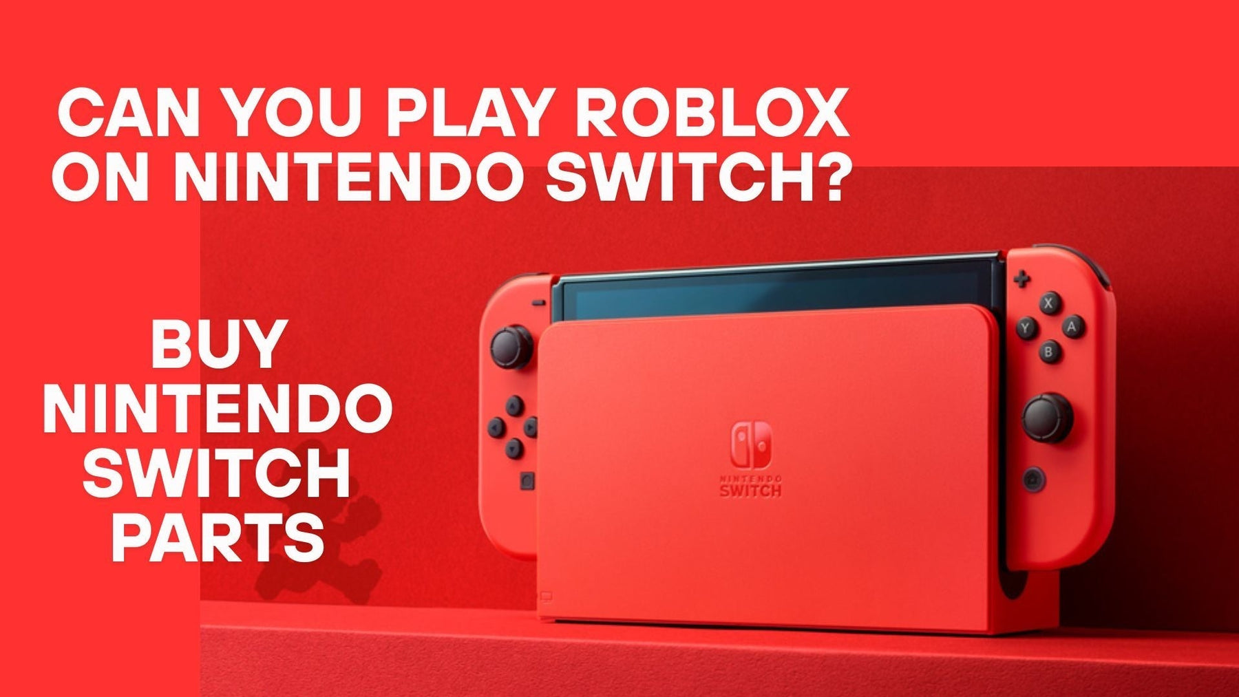 Can You Play Roblox on Nintendo Switch? Buy Nintendo Switch Parts