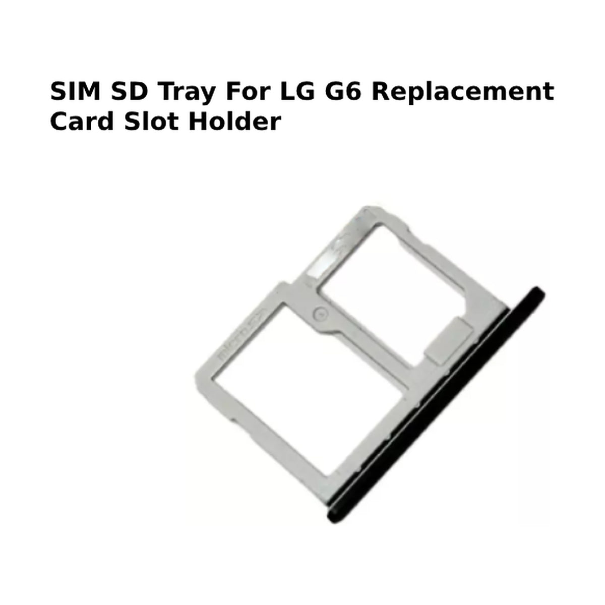 SIM SD Tray For LG G6 Replacement Card Slot Holder Seal Repair Part grey